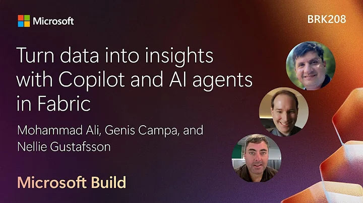 Turn data into insights with Copilot and AI agents in Fabric | BRK208