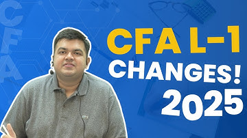 Changes for CFA L1 - 2025 | Aswini Bajaj