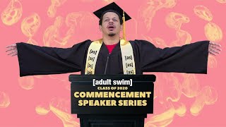 Eric Andre | Commencement Speaker Series 2020 | adult swim