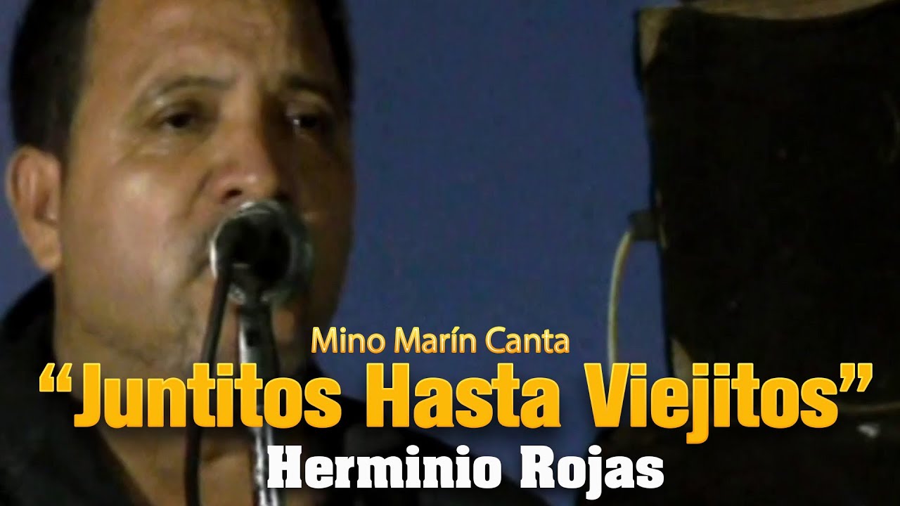 HERMINIO ROJAS  - JUNTITOS HASTA VIEJITOS EN VIVO