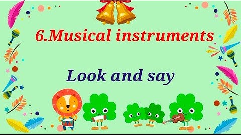 Musical instruments look and say /Ennum Ezhuthum/1-3rd std/2nd term/English/Unit 6