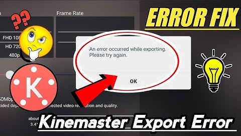 Kinemaster Video Export Problem | how to solve An error Occurred while exporting please try again