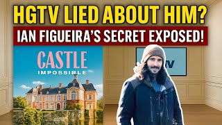 Ian Figueira Exposed: The Shocking Truth Behind Castle Impossible Star  #hgtv