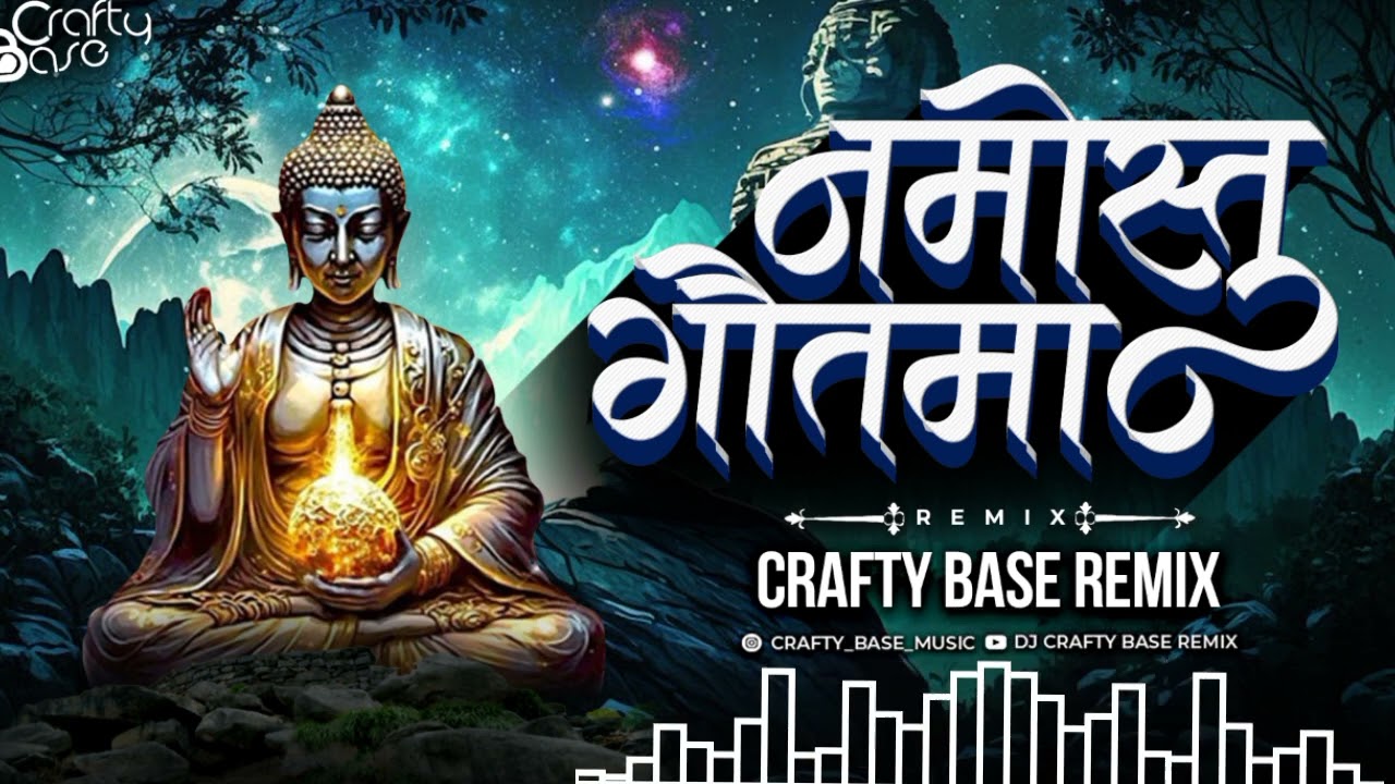 Namostu Gautama-Crafty Base Remix| नमोस्तु गौतमा|