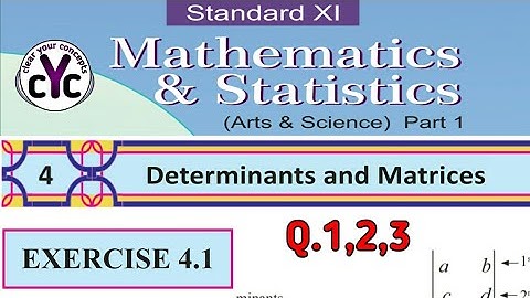 Exercise 4.1 (Q.1,2,3) | Determinants and Matrices | Chapter 4 | Class 11| maths part 1 |