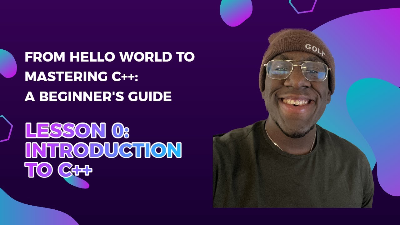 C++ Course Lesson 0: Introduction to C++ | From Hello World to ...