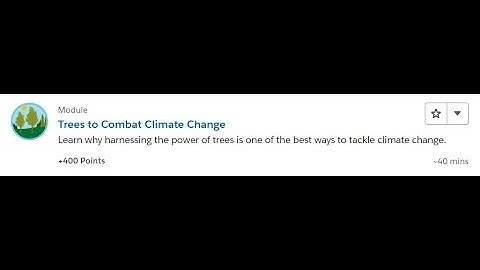 Trees to Combat Climate Change [Salesforce Trailhead Answers]