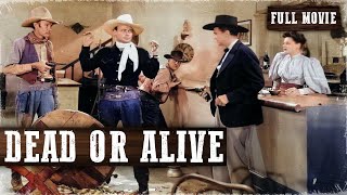 DEAD OR ALIVE | Tex Ritter, Dave O&#39;Brien | Full Western Movie | English | Wild West Movie