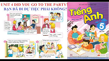 [TIẾNG ANH LỚP 5] Unit 4: Did you go to the party? | Bạn đã đi dự tiệc phải không? | SGK 2021-2022