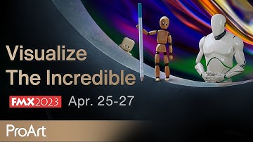 Join ProArt at FMX 2023- Visualize the Incredible | ASUS