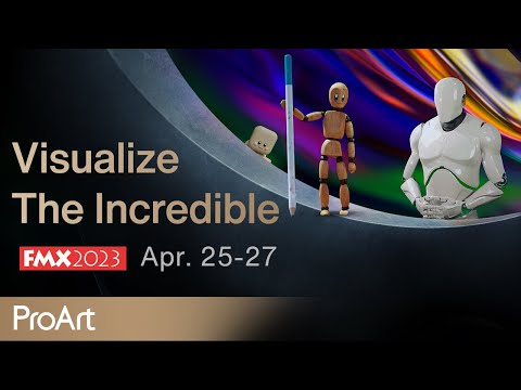 Join ProArt at FMX 2023- Visualize the Incredible | ASUS