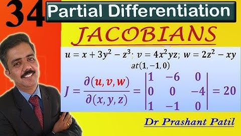 Jacobians || 𝒖=𝒙+𝟑𝒚^𝟐−𝒛^𝟑; 𝒗=𝟒𝒙^𝟐 𝒚𝒛; 𝒘=𝟐𝒛^𝟐−𝒙𝒚 || Partial Differentiation || Dr Prashant Patil