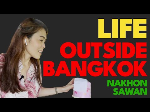 Living Outside of BANGKOK, Thailand - Nakhon Sawan | 2023