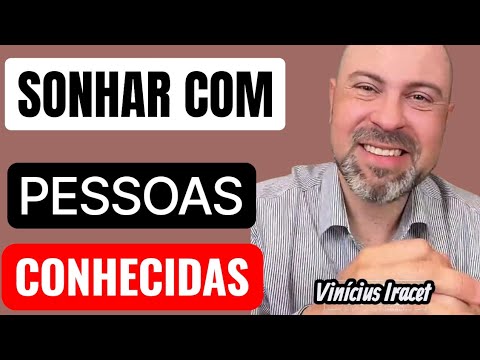 SONHAR COM PESSOAS CONHECIDAS - YouTube