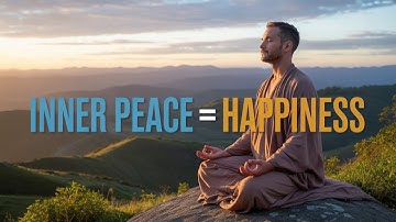 How to Cultivate Inner Peace: The Key to a Happier Life