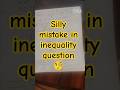 mistake in inequality question #ibpsso #ibpssoit #bankexams #study #aspirants