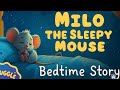 Milo The Sleepy Mouse | Bedtime story  For Kids and Relexing Music |
