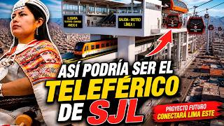 Así podría ser el Teleférico SMP – SJL – Jicamarca – Cajamarquilla