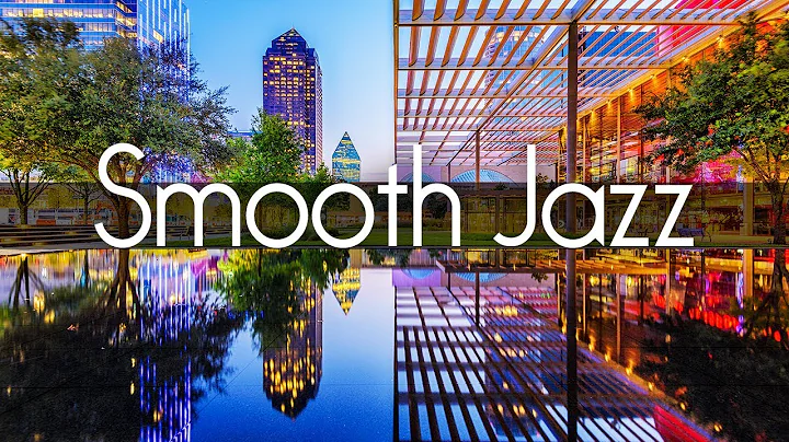 Smooth Jazz Chillout Lounge • Smooth Jazz Saxophone Instrumental Music for Relaxing, Dinner, Study - DayDayNews