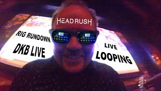 Rig Rundown 2021 Headrush Live Looping setup | David K Butler (DKB Live)
