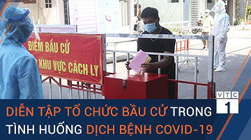 Toàn cảnh diễn tập tổ chức bầu cử trong tình huống dịch bệnh Covid-19 phức tạp | VTC1