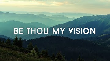 Thumbnail of Be Thou My Vision (Lord You Are) | Shane & Shane | Lyric Video