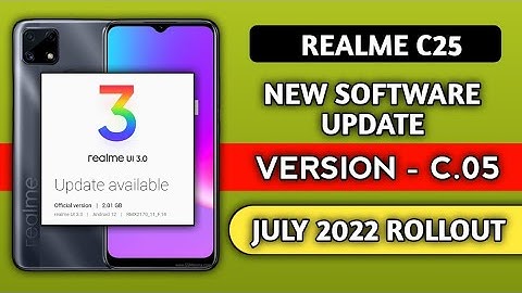 Realme C25 new software update C.05 July 2022,new features,Realme UI 3.0 Android 12 Stable Update
