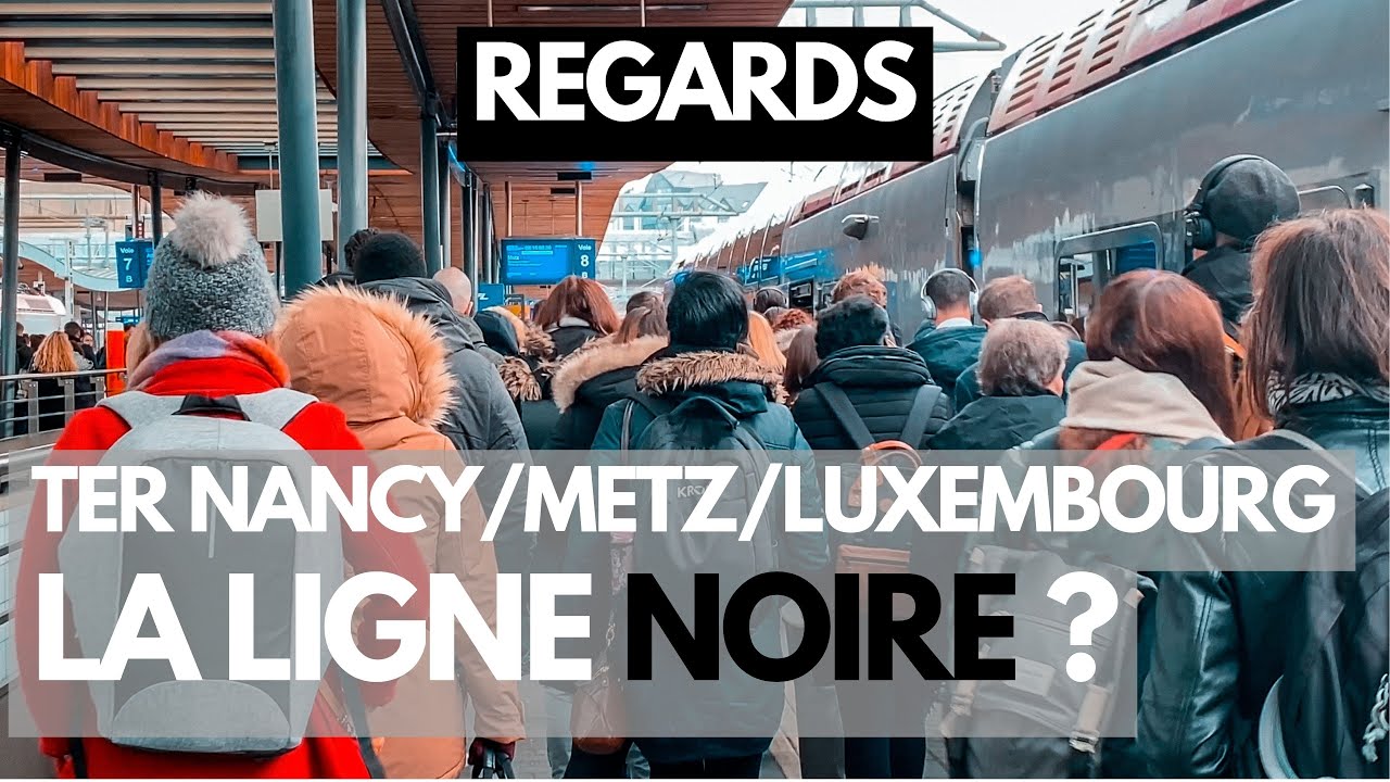 Regards : TER Nancy/Metz/Luxembourg, la ligne noire ?