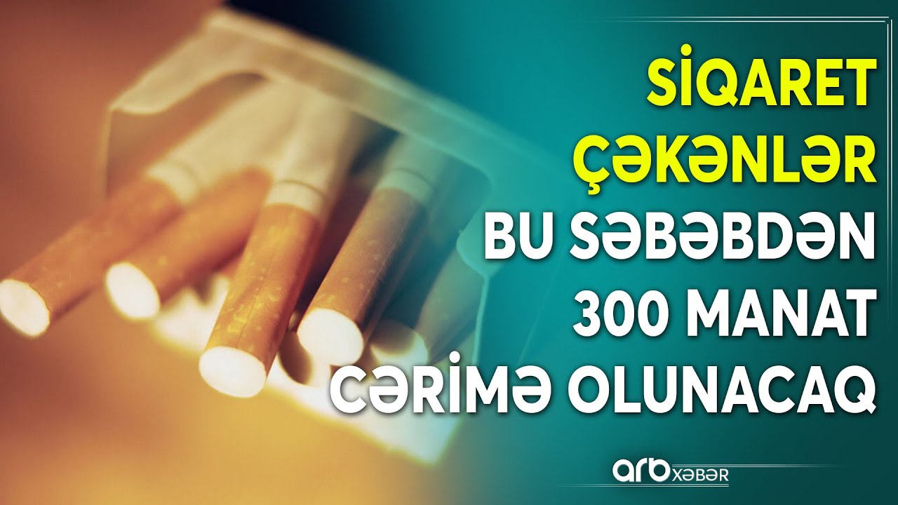 DİQQƏT! Siqaret kötüklərini yerə atanlar üçün tətbiq edilən cərimə artırıldı - Təfərrüatlar