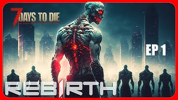 Rebirth Mod  Day 1 (7 Days to Die)