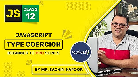 Type Coercion In JS | Lecture 12 #javascript #webdevelopment #scalive