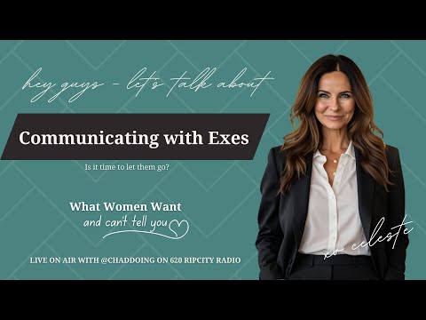 Navigating Relationships: Communication with Exes - The Good, Bad & Everything In Between