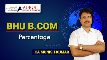 PERCENTAGE || BHU B.COM ENRTRANCE || BY CA MUNISH KUMAR || ADROIT INSTITUTE OF COMMERCE