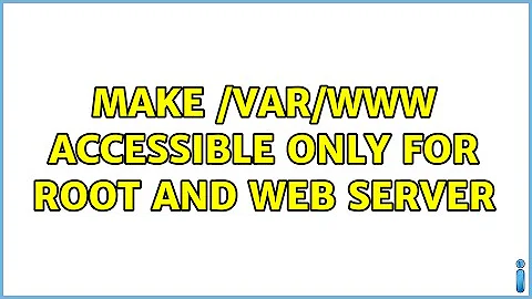 Make /var/www accessible only for root and web server (3 Solutions!!)