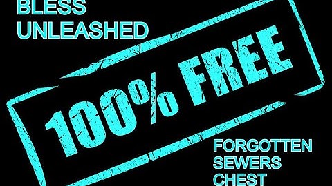 Bless Unleashed - FREE Forgotten Sewers Chest