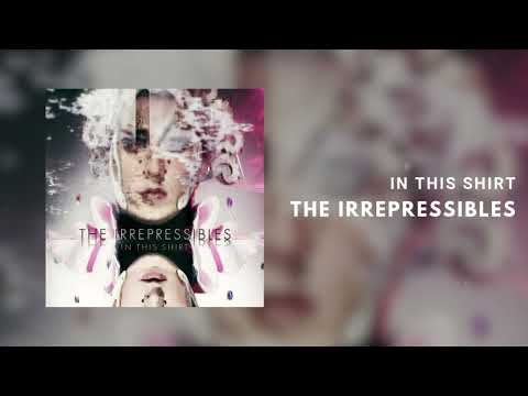 The Irrepressibles - In This Shirt [Official Art Track]