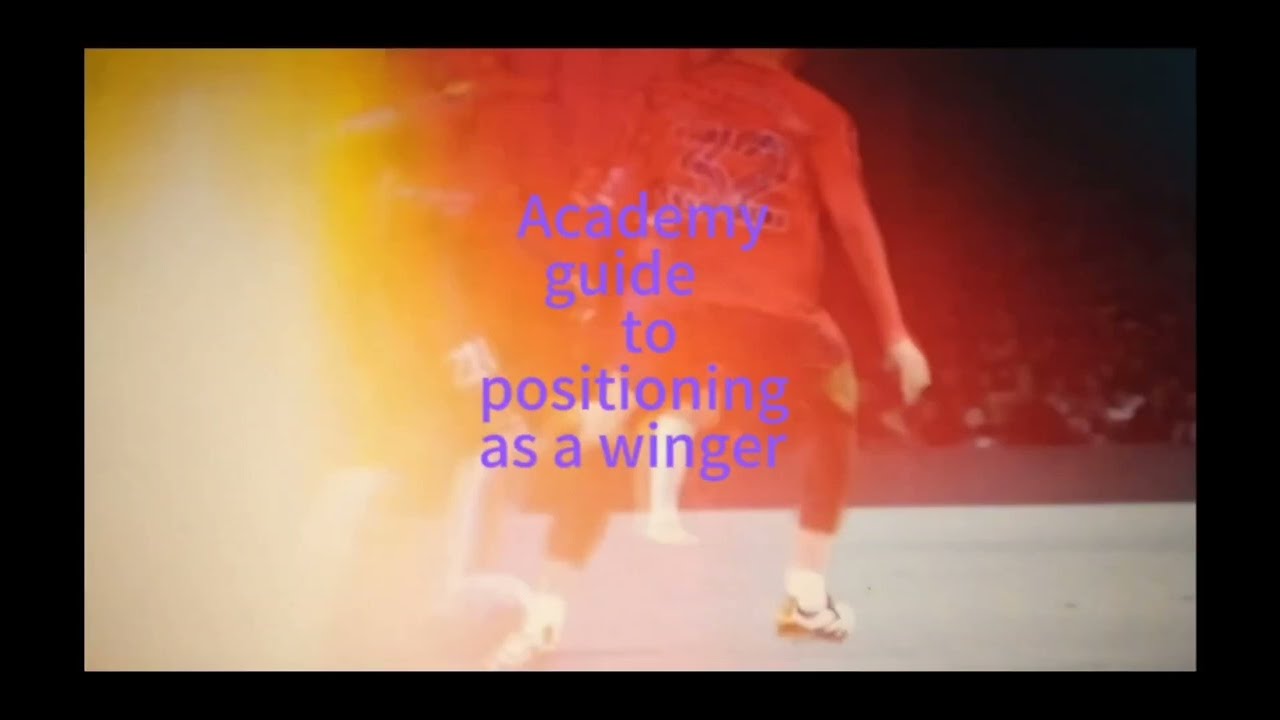 Academy guide to positioning as a winger