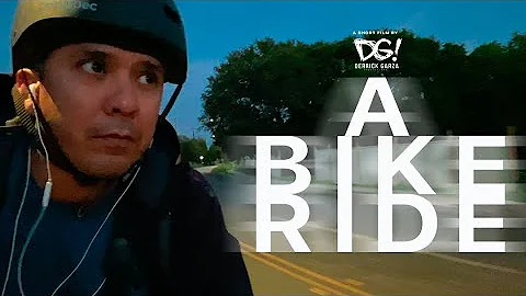 A Bike Ride (Be Hopeful) - A Derrick Garza Short F...