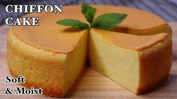 Chiffon Cake - Bánh Bông Lan Mềm - Ẩm -Xốp - Công thức CƠ BẢN - DỄ LÀM -  DỄ THÀNH CÔNG