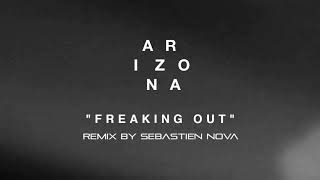 A R I Z O N A -  Freaking Out (NovA RemiX)