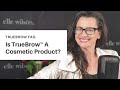 Is TrueBrow™ A Cosmetic Product?