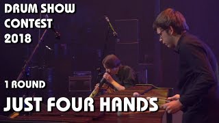 DRUM SHOW CONTEST 2018 Just Four Hands (1 round)