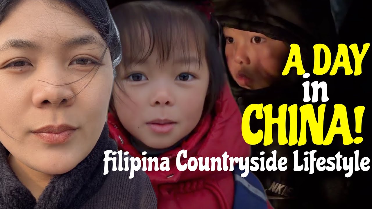 A Day in China! Filipina Countryside Lifestyle with Chinese Family 