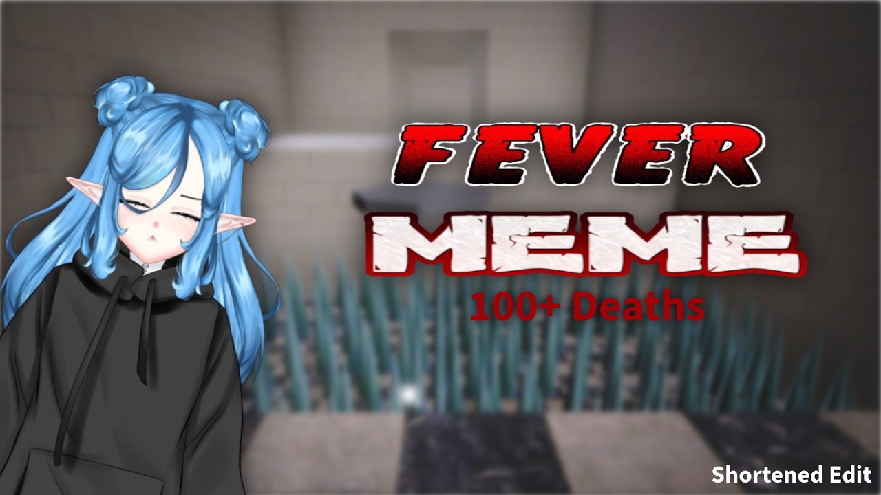 I Should Have Really Included A Death Counter.... | FEVER MEME