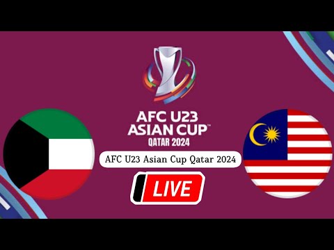 🔴 LIVE: Kuwait U23 vs Malaysia U23 | AFC U23 Piala Asia Qatar 2024 | Padankan LIVE Sekarang
