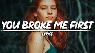 Video thumbnail of "Tate McRae - you broke me first (Lyrics)"