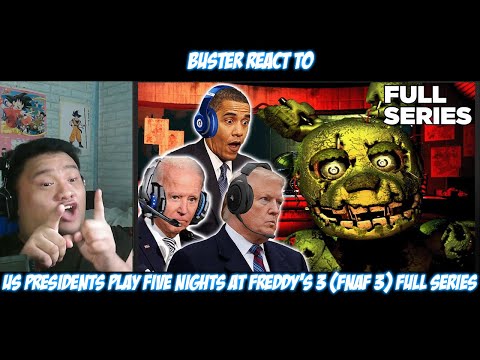 Buster Reaction to | US Presidents Play Five Nights at Freddy's 3 (FNAF 3) FULL SERIES