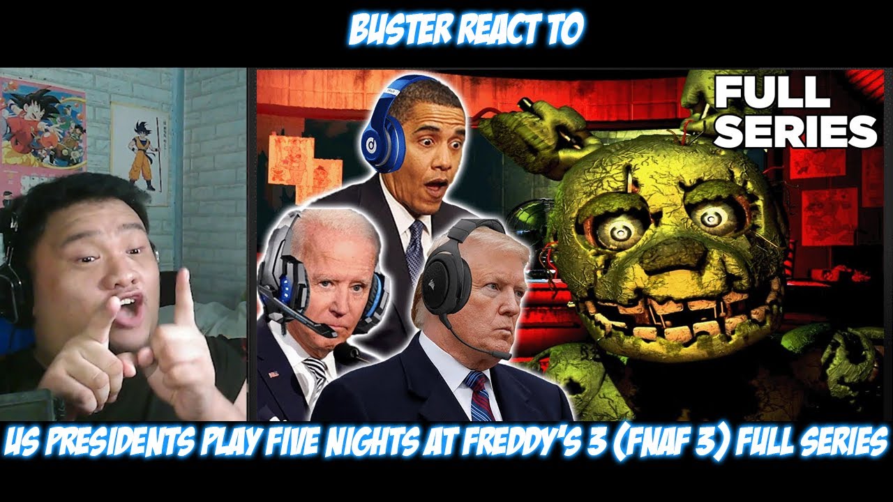 Buster Reaction to | US Presidents Play Five Nights at Freddy's 3 (FNAF 3) FULL SERIES