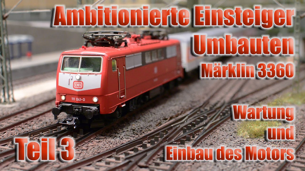Digital Umbauten für ambitionierte Einsteiger, Teil 3, Wartung und Einbau Motor