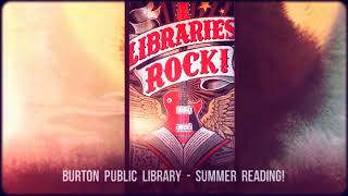 Burton Public Library Summer Reading - Libraries Rock!